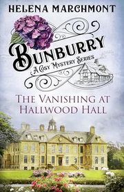Book cover for "The Vanishing at Hallwood Hall" by Helena Marchmont