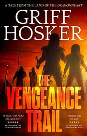 Book cover for "The Vengeance Trail" by Griff Hosker