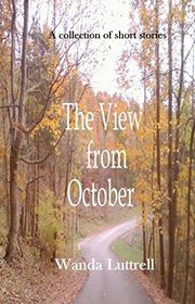 Book cover for "The View from October" by Wanda Luttrell