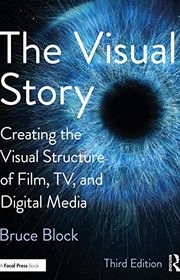 Book cover for "The Visual Story: Creating the Visual Structure of Film, TV, and Digital Media" by Bruce Block