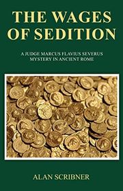 Book cover for "The Wages of Sedition" by Alan Scribner