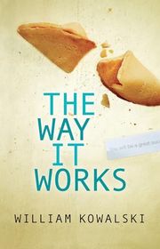 Book cover for "The Way It Works" by William Kowalski