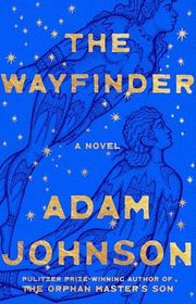 Book cover for "The Wayfinder" by Adam Johnson