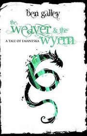 Book cover for "The Weaver & The Wyrm" by Ben Galley
