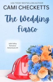 Book cover for "The Wedding Fiasco" by Cami Checketts