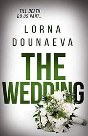 Book cover for "The Wedding" by Lorna Dounaeva