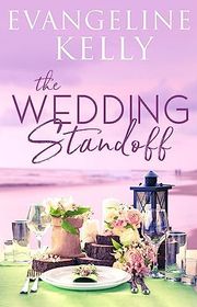 Book cover for "The Wedding Standoff" by Evangeline Kelly