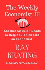 Book cover for "The Weekly Economist III" by Ray Keating
