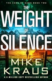 Book cover for "The Weight of Silence" by Mike Kraus