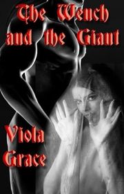 Book cover for "The Wench and the Giant" by Viola Grace