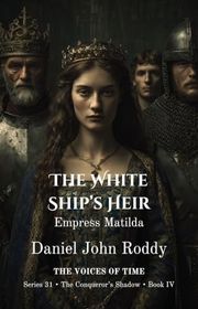 Book cover for "The White Ship’s Heir" by Daniel John Roddy