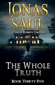 Book cover for "The Whole Truth" by Jonas Saul
