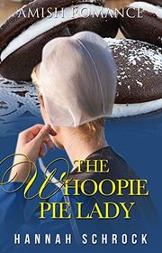 Book cover for "The Whoopie Pie Lady" by Hannah Schrock