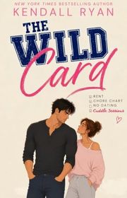 Book cover for "The Wild Card" by Kendall Ryan
