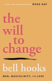 Book cover for "The Will to Change" by bell hooks