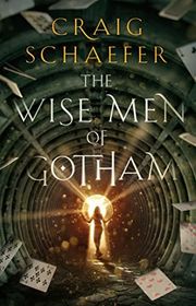Book cover for "The Wise Men of Gotham" by Craig Schaefer