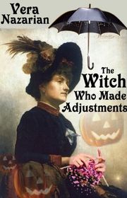 Book cover for "The Witch Who Made Adjustments"