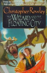 Book cover for "The Wizard and the Floating City" by Christopher Rowley