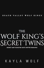 Book cover for "The Wolf King’s Secret Twins" by Kayla Wolf
