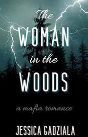 Book cover for "The Woman in the Woods" by Jessica Gadziala