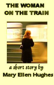 Book cover for "The Woman on the Train" by Mary Ellen Hughes