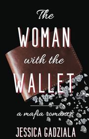 Book cover for "The Woman with the Wallet" by Jessica Gadziala
