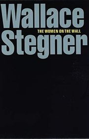 Book cover for "The Women on the Wall" by Wallace Stegner