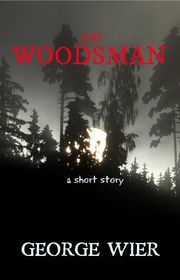 Book cover for "The Woodsman" by George Wier