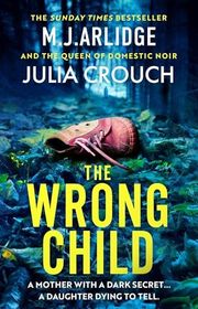 Book cover for "The Wrong Child" by MJ Arlidge