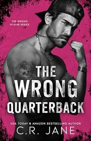Book cover for "The Wrong Quarterback" by CR Jane