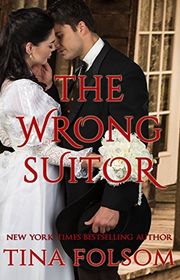 Book cover for "The Wrong Suitor" by Tina Folsom