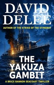 Book cover for "The Yakuza Gambit" by David DeLee