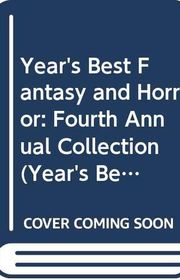 Book cover for "The Year's Best Fantasy and Horror Fourth Annual Collection"