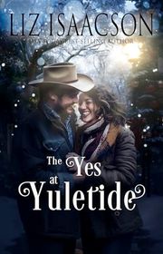 Book cover for "The Yes at Yuletide" by Liz Isaacson