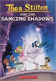Thea Stilton and the Dancing Shadows