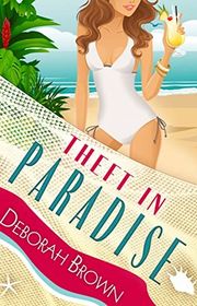 Book cover for "Theft in Paradise" by Deborah Brown