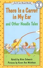 There Is a Carrot in My Ear and Other Noodle Tales