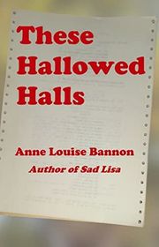 Book cover for "These Hallowed Halls" by Anne Louise Bannon
