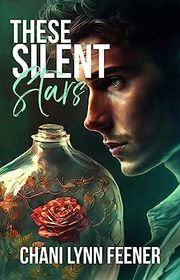 Book cover for "These Silent Stars" by Chani Lynn Feener