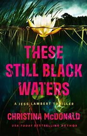 Book cover for "These Still Black Waters" by Christina McDonald