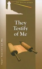 They Testify of Me