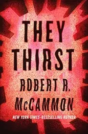Book cover for "They Thirst" by Robert McCammon