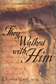 Book cover for "They Walked with Him" by Donna VanLiere