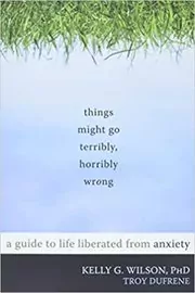 Book cover for "Things Might Go Terribly, Horribly Wrong" by Kelly G. Wilson