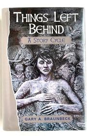 Book cover for "Things Left Behind" by Gary A Braunbeck