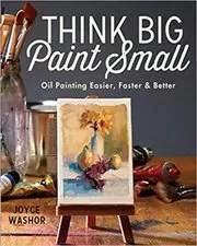 Book cover for "Think Big Paint Small" by Joyce Washor
