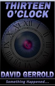 Book cover for "Thirteen O'Clock"