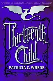 Book cover for "Thirteenth Child" by Patricia C Wrede