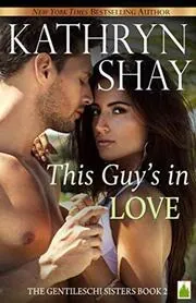 Book cover for "This Guy's in Love" by Kathryn Shay