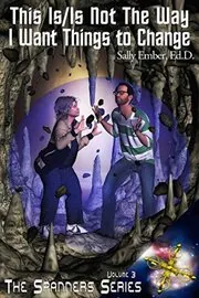 This Is/Is Not the Way I Want Things to Change